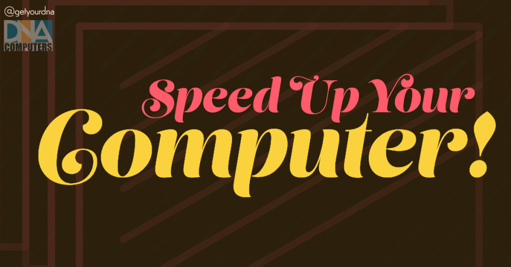 Speed up your computer, Speed Up Your Computer!